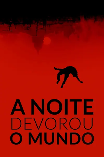 A Noite Devorou o Mundo (2018)
