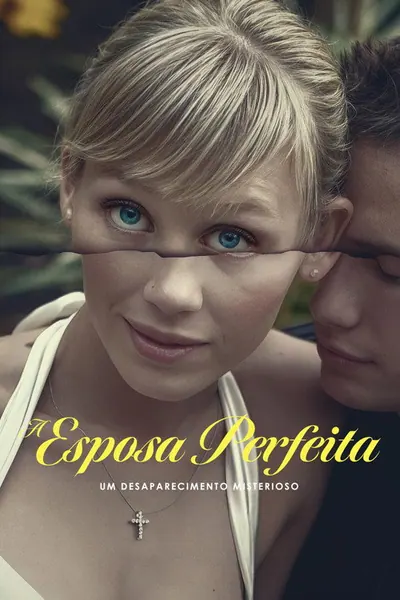 Pôster da série A Esposa Perfeita Um Desaparecimento Misterioso