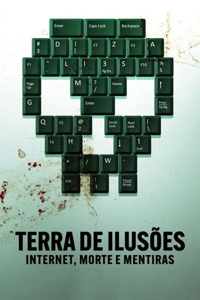 Pôster da série Terra de Ilusões: Internet, Morte e Mentiras