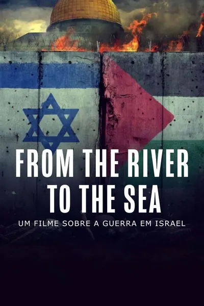 Pôster de From the River to the Sea - Um Filme Sobre a Guerra em Israel (2024)