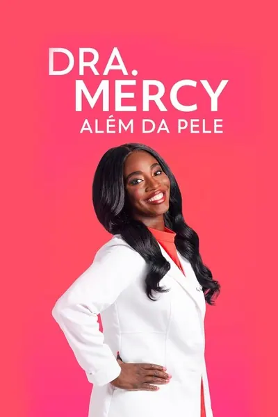 Pôster da série Dra Mercy Alem da Pele