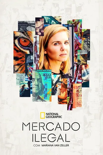 Pôster da série Mercado Ilegal com Mariana van Zeller