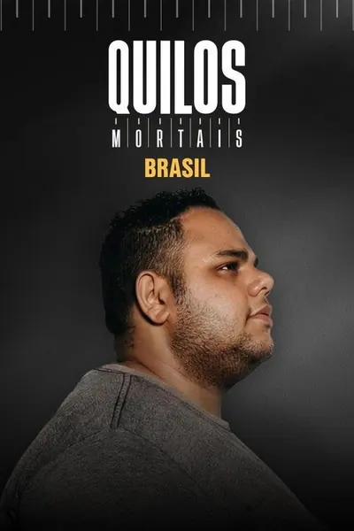 Pôster da série Quilos Mortais Brasil