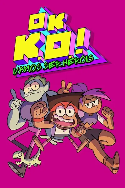 Pôster da série Ok KO Vamos Ser Herois