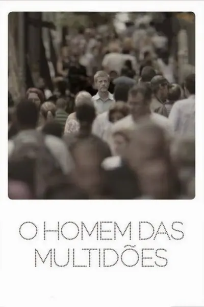 O Homem das Multidões (2013)