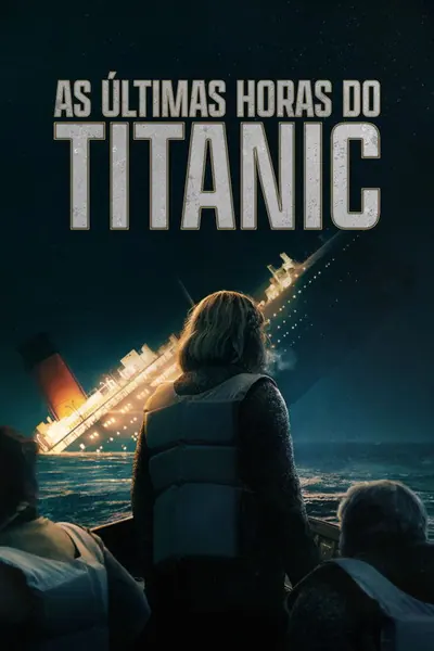 Pôster da série As Ultimas Horas do Titanic