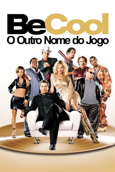 Be Cool: O Outro Nome do Jogo (2005)
