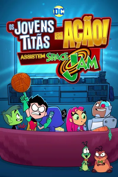 Os Jovens Titãs Assistem A Space Jam (2021)