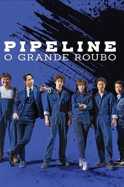 Pipeline: O Grande Roubo (2021)