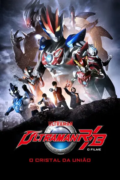 Ultraman R&B: O Filme - O Cristal da União (2019)