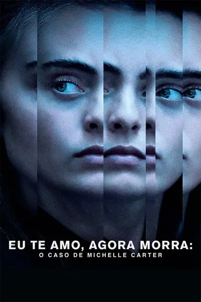 Pôster da série Eu Te Amo, Agora Morra: O Caso de Michelle Carter