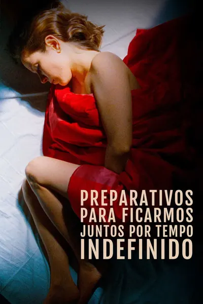 Pôster de Preparativos para Ficarmos Juntos por Tempo Indefinido (2020)