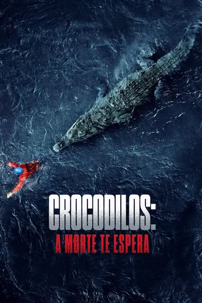 Crocodilos: A Morte Te Espera (2020)