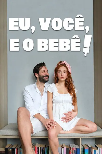 Pôster da série Eu, Você, e o Bebê!