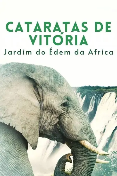 Pôster de Cataratas de Vitória: Jardim do Éden da África