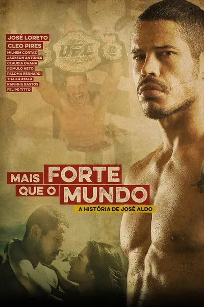 Mais Forte que o Mundo - A História de José Aldo (2016)