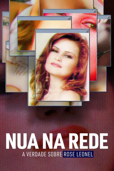 Pôster da série Nua Na Rede A Verdade Sobre Rose Leonel