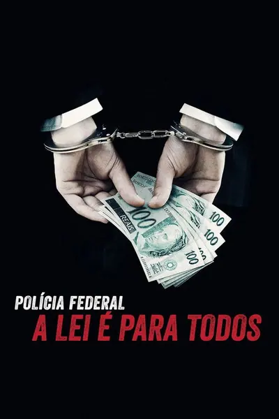 Polícia Federal: A Lei é Para Todos (2017)