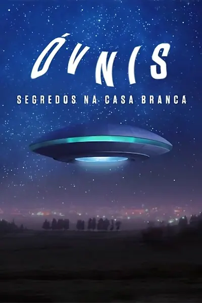 Pôster de Óvnis: Segredos na Casa Branca