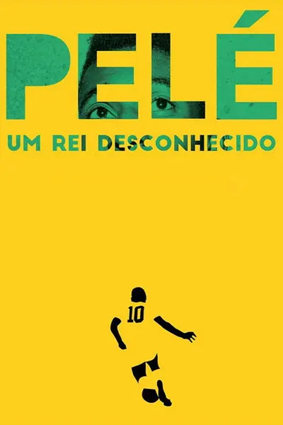Pôster de Pelé - Um Rei Desconhecido