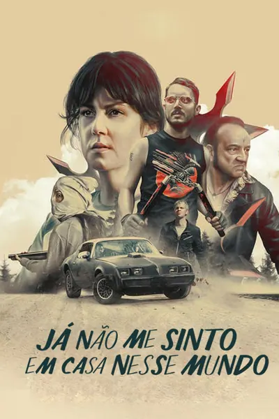 Pôster de Já Não Me Sinto em Casa Nesse Mundo (2017)