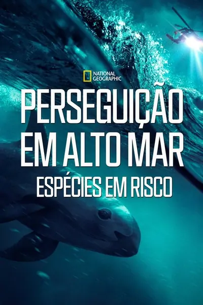 Pôster de Perseguição em Alto Mar - Espécies em Risco (2019) LEG