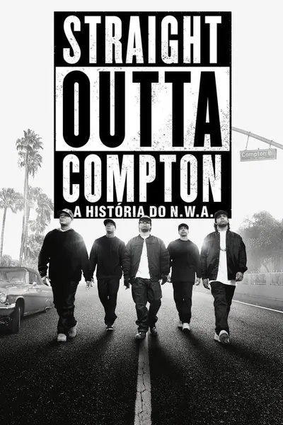 Straight Outta Compton: A História do N.W.A. (2015)