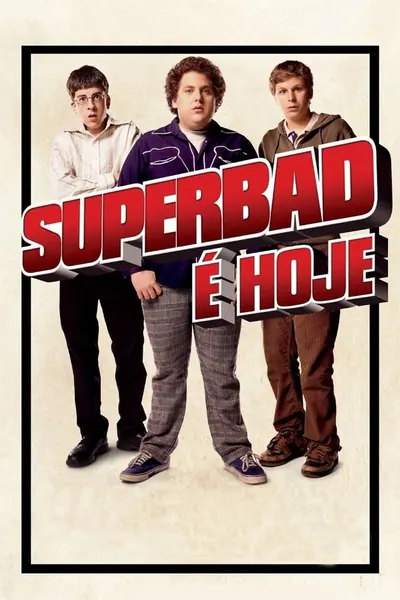 Superbad: É Hoje (2007)