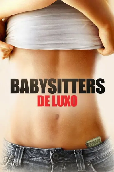 Babysitters de Luxo (2008) (Recomendado +18)