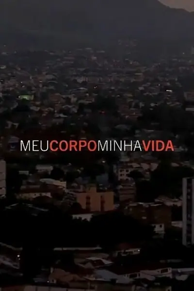 Meu Corpo, Minha Vida (2017)