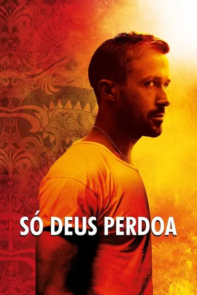 Pôster de Só Deus Perdoa