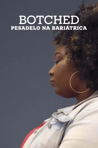 Pôster da série Botched Pesadelo na Bariatrica