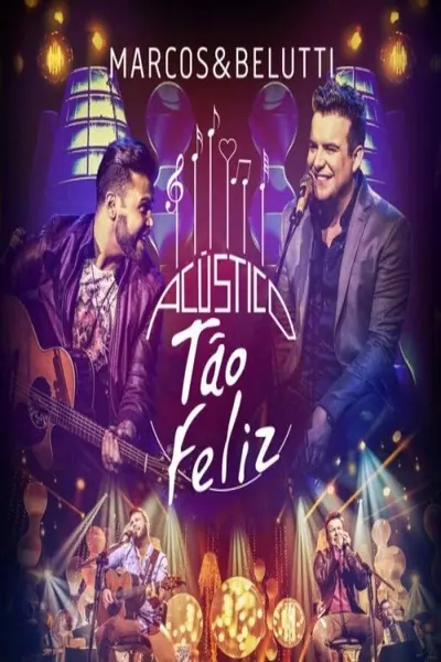 Marcos E Belutti Acustico Tao Feliz- Acustico ao Vivo