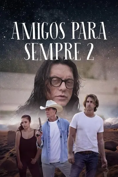 Amigos Para Sempre 2 (2018)