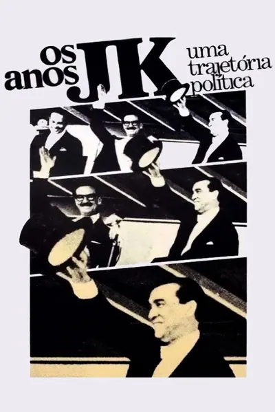 Pôster de Os Anos JK: Uma Trajetória Política (1980)