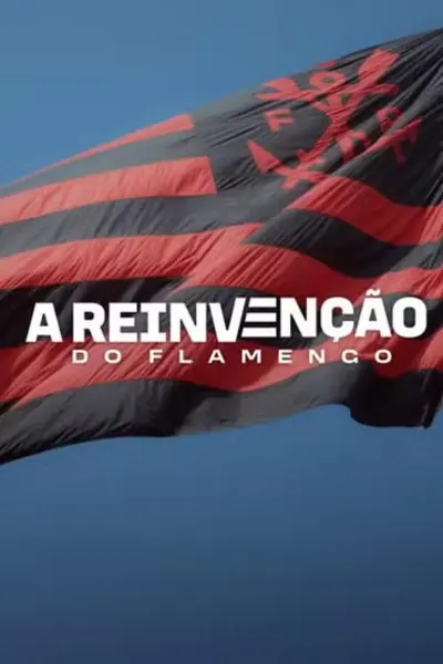 Pôster da série A Reinvencao do Flamengo