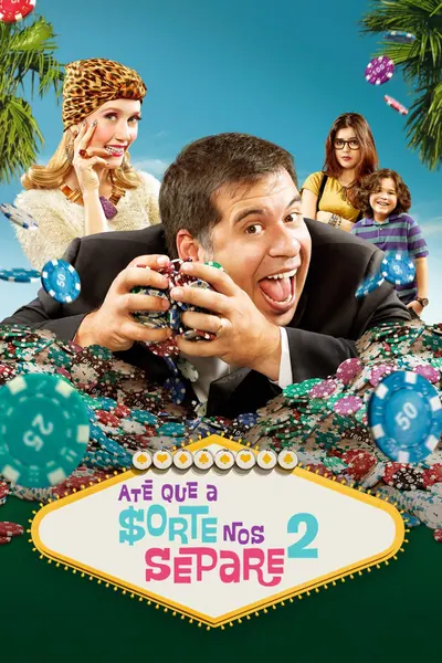 Até Que a Sorte nos Separe 2 (2013)