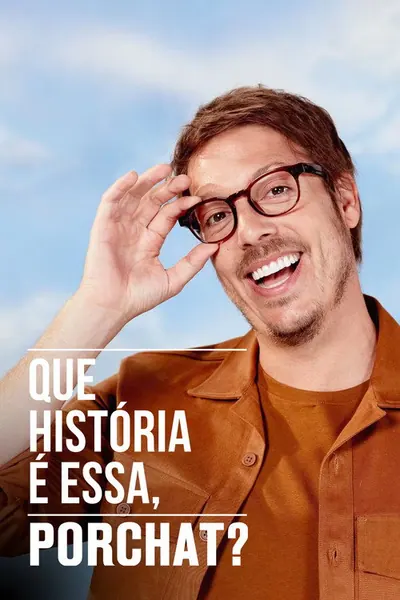 Pôster da série Que História é Essa, Porchat?
