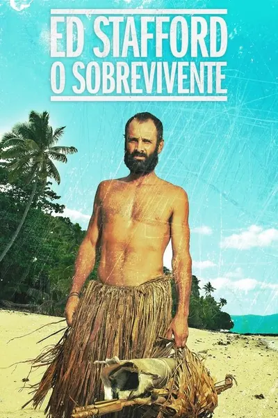 Ed Stafford o Sobrevivente