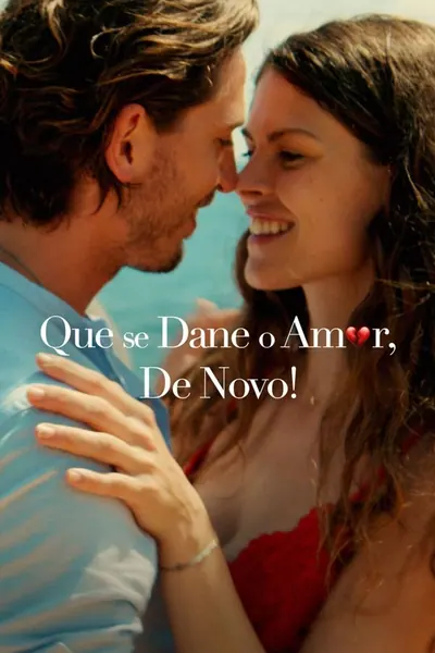 Que Se Dane o Amor, De Novo! (2022) - LEG