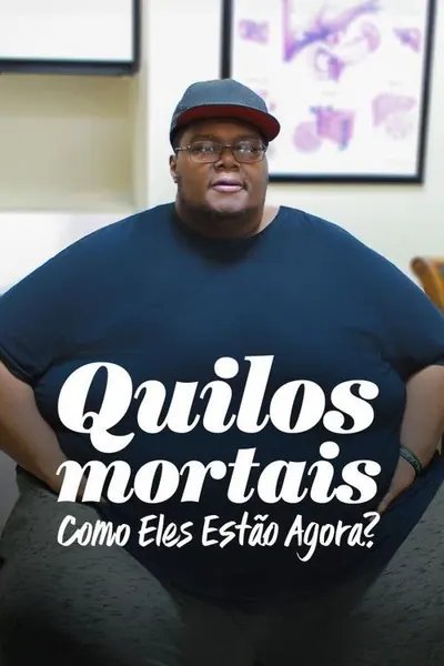 Pôster da série Quilos Mortais: Como Eles Estão Agora?