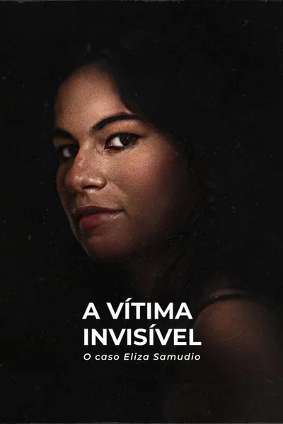 Pôster de A Vítima Invisível: O Caso Eliza Samudio (2024) t
