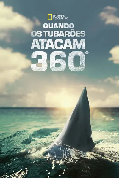 Pôster da série Quando os Tubarões Atacam 360°