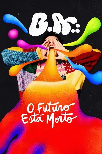 B.A. O Futuro Esta Morto