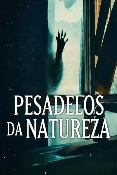 Pôster da série Pesadelos da Natureza