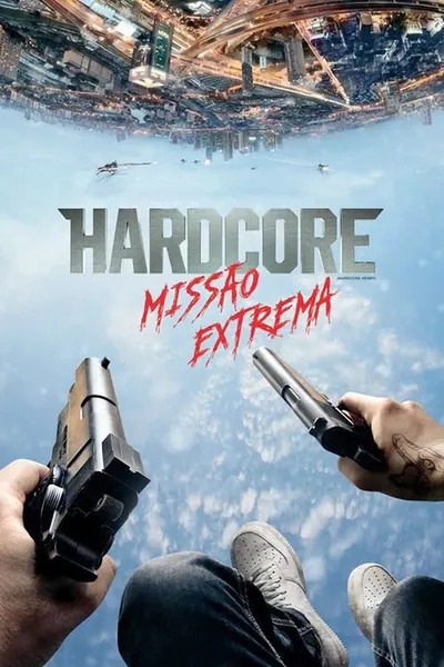 Hardcore: Missão Extrema (2015) LEG
