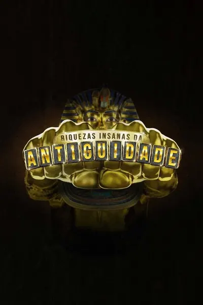 Pôster da série Riquezas Insanas da Antiguidade