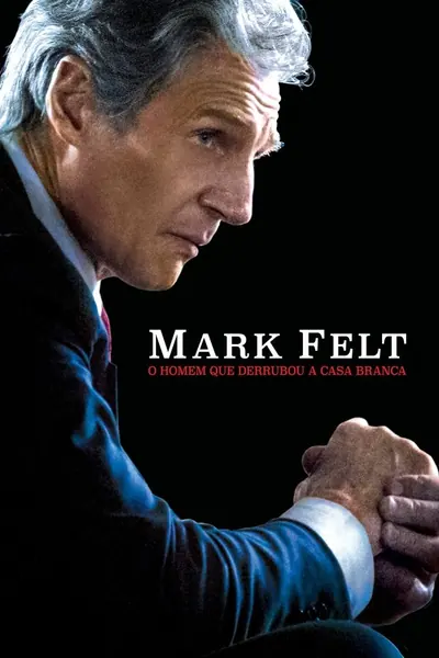 Mark Felt: O Homem Que Derrubou a Casa Branca (2017)