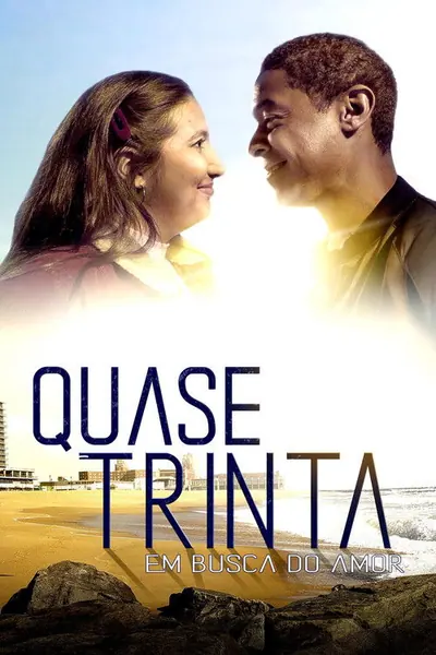 Quase Trinta - Em Busca do Amor (2022)