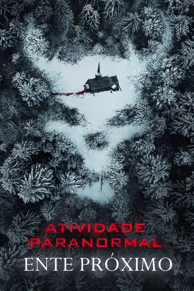 Atividade Paranormal: Ente Próximo (2021)